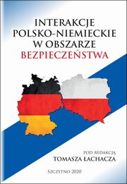 INTERAKCJE POLSKO-NIEMIECKIE W OBSZARZE BEZPIECZESTWA, Tomasz achacz
