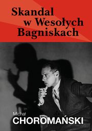 Skandal w Wesoych Bagniskach, Micha Choromaski