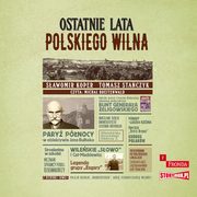 Ostatnie lata polskiego Wilna, Sawomir Koper, Tomasz Staczyk