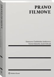 Prawo filmowe, Jacek Sobczak, Ksenia Kakareko, Katarzyna Chaubiska-Jentkiewicz