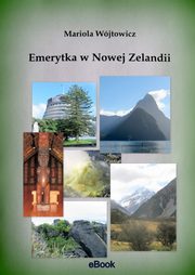 ksiazka tytu: Emerytka w Nowej Zelandii autor: Mariola Wjtowicz