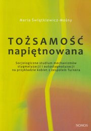 ksiazka tytu: Tosamo napitnowana autor: Maria witkiewicz-Mony