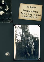 Emigracja zarobkowa z Polski na otw i do Estonii w latach 1928-1939, Jerzy Grzybowski