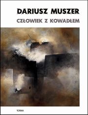 Czowiek z kowadem, Dariusz Muszer