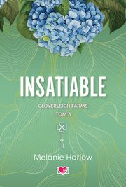 Insatiable. Cloverleigh Farms. Tom 3, Melanie Harlow