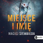 Miejsce i imi, Maciej Siembieda