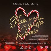 Skam ze mn w te wita, kochanie, Anna Langner