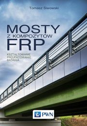 Mosty z kompozytw FRP, Tomasz Siwowski