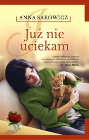 Ju nie uciekam, Anna Sakowicz