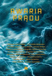 Awaria prdu, Dagmara Adwentowska, Aleksandra Bednarska, Agnieszka Biskup, Kamila Bryksy, Paulina Hendel, Karolina Kaczkowska, Monika Kowalska, Agnieszka Kuchmister, Agnieszka Kwiatkowska, Katarzyna Berenika Miszczuk, Anna Musiaowicz, Sandra Osiska, Magdalena Sobota,