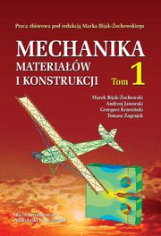 Mechanika materiaw i konstrukcji. Tom 1, Marek Bijak-ochowski, Andrzej Jaworski, Grzegorz Krzesiski, Tomasz Zagrajek