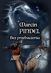 Bez przebaczenia, Marcin Pindel