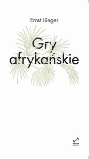 Gry afrykaskie, Ernst Jnger