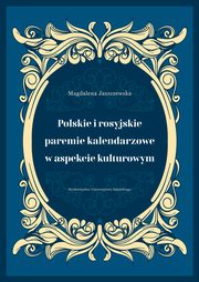 Polskie i rosyjskie paremie kalendarzowe w aspekcie kulturowym, Magdalena Jaszczewska
