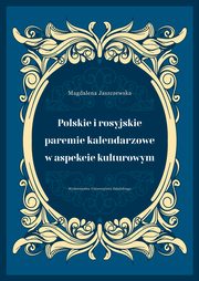 Polskie i rosyjskie paremie kalendarzowe w aspekcie kulturowym, Magdalena Jaszczewska