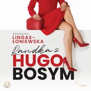 Randka z Hugo Bosym, Agnieszka Lingas-oniewska
