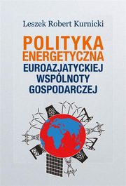 Polityka energetyczna Euroazjatyckiej Wsplnoty Gospodarczej, Leszek Robert Kurnicki