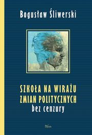 Szkoa na wirau zmian politycznych, Bogusaw liwerski