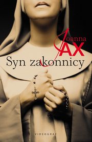 ksiazka tytu: Syn zakonnicy autor: Joanna Jax