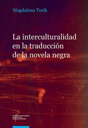 La interculturalidad en la traduccin de la novela negra. El caso de la serie Carvalho de Manuel Vzquez Montalbn, Magdalena Tosik