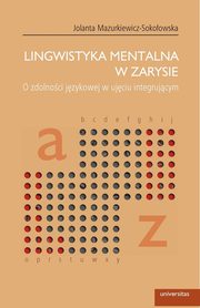 ksiazka tytu: Lingwistyka mentalna w zarysie autor: Jolanta Mazurkiewicz-Sokoowska