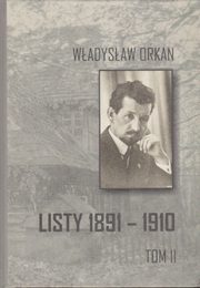 ksiazka tytu: Listy 1891-1910 t.2 autor: Wadysaw Orkan