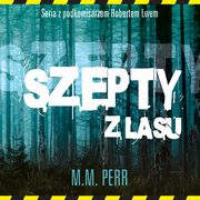 Szepty z lasu, M.M. Perr