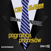CEO Slayer Pogromca prezesw, Marcin Przybyek