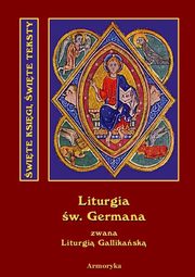 ksiazka tytu: wita i boska liturgia bogosawionego ojca naszego Germana, biskupa Paryskiego autor: German Paryski