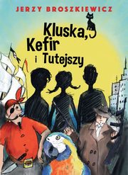 ksiazka tytu: Kluska, Kefir i Tutejszy autor: Jerzy Broszkiewicz