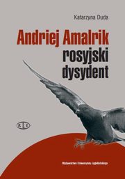 Andriej Amalrik - rosyjski dysydent, Katarzyna Duda