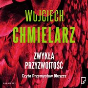 Zwyka przyzwoito, Wojciech Chmielarz