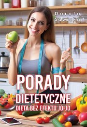 Porady dietetyczne Dieta bez efektu jo-jo, Dorota Sawicka