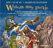 Wybrane mity greckie 18 najbardziej znanych mitw greckich, w tym mit o powstaniu wiata, o Prometeuszu, Syzyfie, Demeter i Korze, Dedalu i Ikarze, Heraklesie, Tezeuszu i Ariadnie, Orfeuszu i Eurydyce, Tamara Michaowska