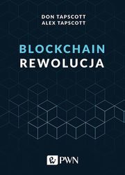 Blockchain Rewolucja, Don Tapscott, Alex Tapscott