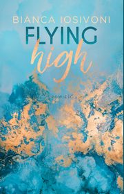Flying high, Bianca Iosivoni
