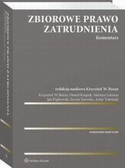 Zbiorowe prawo zatrudnienia. Komentarz, Artur Tomanek, Krzysztof Wojciech Baran, Daniel Ksiek, Mariusz Lekston, Iwona Sierocka, Jan Pitkowski