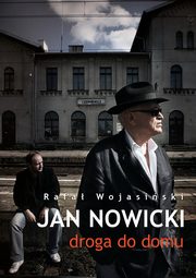 Jan Nowicki. Droga do domu, Rafa Wojasiski