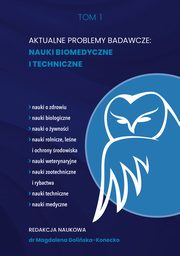 Aktualne problemy badawcze. Nauki biomedyczne i techniczne., 