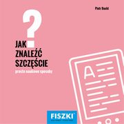 Jak znale szczcie?, Piotr Bucki