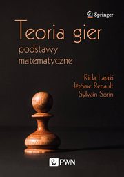 Teoria gier. Podstawy matematyczne, Rida Laraki, Jrme Renault, Sylvain Sorin