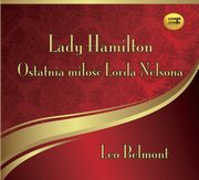 ksiazka tytu: Lady Hamilton - Ostatnia mio Lorda Nelsona autor: Leo Belmont