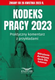 Kodeks Pracy 2023 Praktyczny komentarz z przykadami, Praca zbiorowa