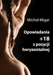 Opowiadania z pozycji horyzontalnej, Micha Migar