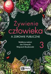 ywienie czowieka a zdrowie publiczne Tom 3, 