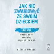 Jak nie zwariowa ze swoim dzieckiem, Mikoaj Marcela