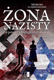 ona nazisty. Jak pewna ydwka przeya Zagad, Edith Hahn-Beer