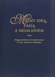 ksiazka tytu: Midzy ide, pasj a dziaaniem. Ksiga jubileuszowa dedykowana dr. hab. Marianowi Mitrdze - 23 Sprawiedliwo w doktrynie liberalnej i jej krytyka autor: 