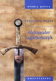 Aleksander Jagielloczyk, Fryderyk Papee