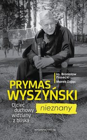 Prymas Wyszyski nieznany, Marek Zajc, Bronisaw Piasecki